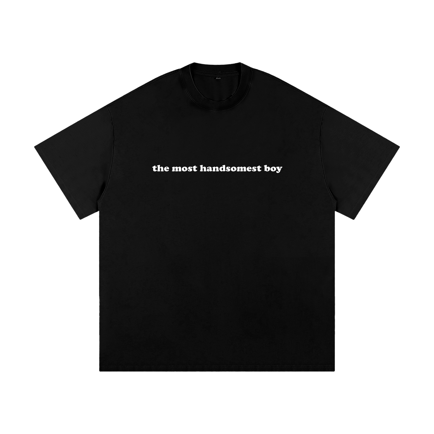 The Most Handsomest Boy Tee