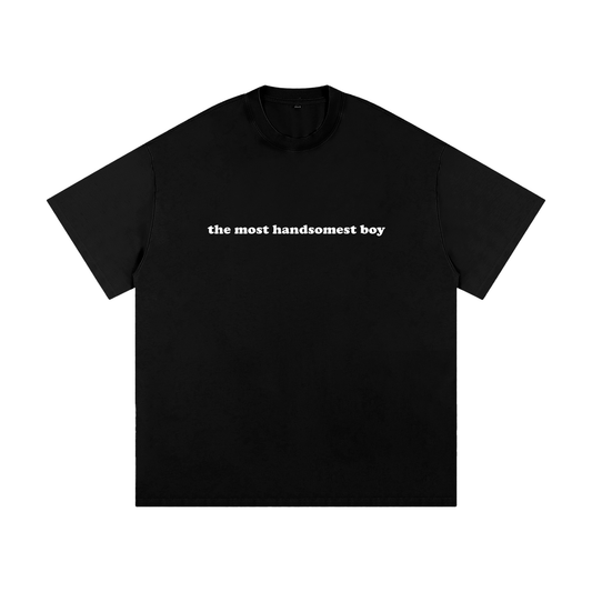 The Most Handsomest Boy Tee